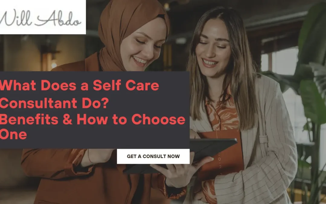 What Does a Self Care Consultant Do? Benefits & How to Choose One